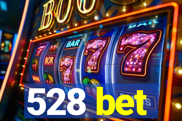 528 bet